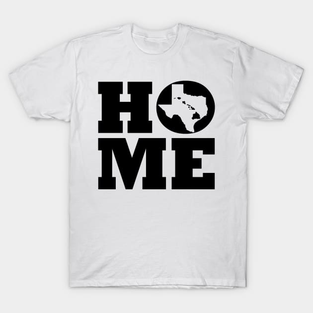 Texas and Hawai'i HOME Roots by Hawaii Nei All Day T-Shirt by hawaiineiallday